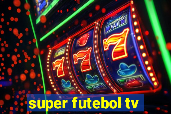 super futebol tv